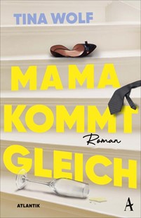 Bild von Wolf, Tina: Mama kommt gleich