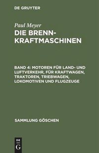Bild von Meyer, Paul: Motoren für Land- und Luftverkehr, für Kraftwagen, Traktoren, Triebwagen, Lokomotiven und Flugzeuge (eBook)