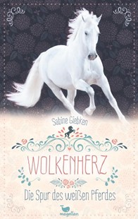 Bild von Giebken, Sabine: Wolkenherz - Die Spur des weißen Pferdes