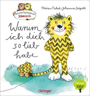 Bild von Fickel, Florian: Nach einer Figurenwelt von Janosch. Warum ich dich so lieb habe