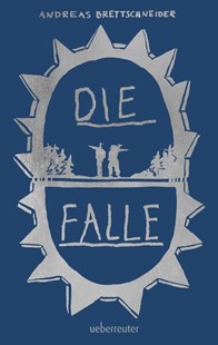 Bild von Brettschneider, Andreas: Die Falle - GLAUSER-Preis 2025 in der Kategorie Jugendkrimi