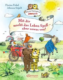 Bild von Fickel, Florian: Nach einer Figurenwelt von Janosch. Mit dir macht das Leben Spaß, aber sowas von!