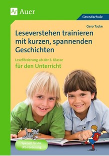 Bild von Tacke, Gero: Leseverstehen trainieren mit kurzen, spannenden Geschichten. Ab 3. Klasse für den Unterricht