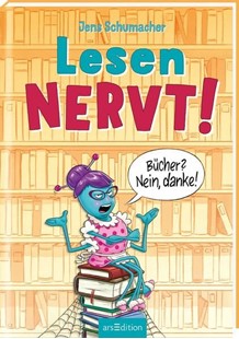Bild von Schumacher, Jens: Lesen NERVT! - Bücher? Nein, danke! (Lesen nervt! 1)