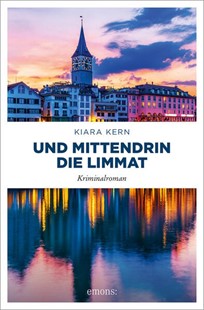 Bild von Kern, Kiara: Und mittendrin die Limmat