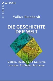 Bild von Reinhardt, Volker: Die Geschichte der Welt