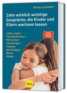 Bild von Schmidt, Nicola: Zehn wirklich wichtige Gespräche, die Kinder und Eltern wachsen lassen