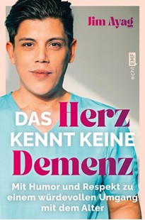 Bild von Ayag, Jim: Das Herz kennt keine Demenz