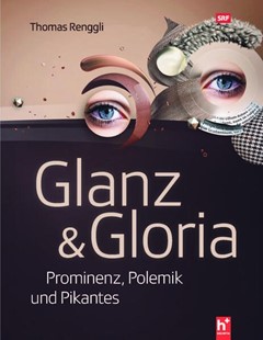 Bild von Renggli, Thomas: Glanz & Gloria