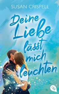 Bild von Crispell, Susan: Deine Liebe lässt mich leuchten