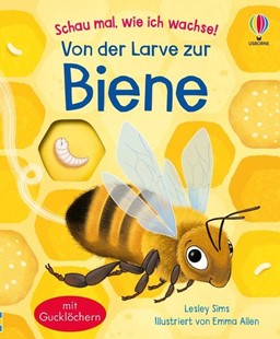 Bild von Schau mal, wie ich wachse! Von der Larve zur Biene
