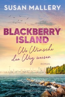 Bild von Mallery, Susan: Blackberry Island - Wo Wünsche den Weg weisen