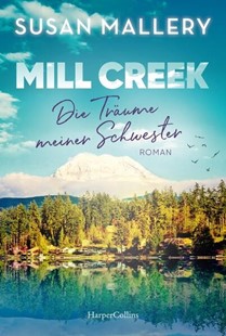 Bild von Mallery, Susan: Mill Creek - Die Träume meiner Schwester