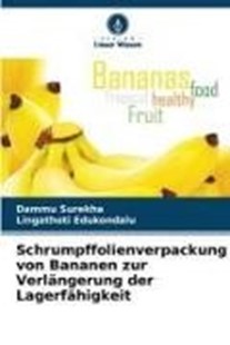 Bild von Surekha, Dammu: Schrumpffolienverpackung von Bananen zur Verlängerung der Lagerfähigkeit