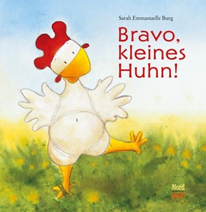 Bild von Burg, Sarah Emmanuelle: Bravo, kleines Huhn!