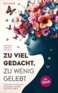 Bild von Kai Lehnik: Zu viel gedacht, zu wenig gelebt