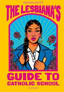 Bild von Reyes, Sonora: The Lesbiana's Guide to catholic School