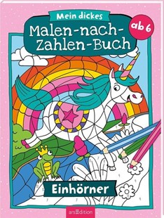 Bild von Thau, Christine (Illustr.): Mein dickes Malen-nach-Zahlen-Buch - Einhörner