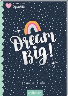 Bild von Rosendorfer, Laura (Illustr.): I Love to Sparkle - Schulplaner Dream Big!