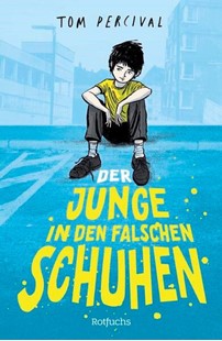 Bild von Percival, Tom: Der Junge in den falschen Schuhen