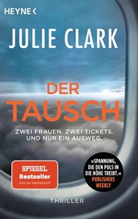 Bild von Clark, Julie: Der Tausch - Zwei Frauen. Zwei Tickets. Und nur ein Ausweg