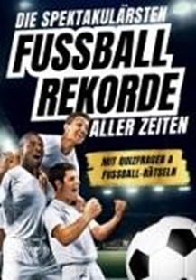Bild von Neuer, Marcel: Die spektakulärsten Fussball-Rekorde aller Zeiten
