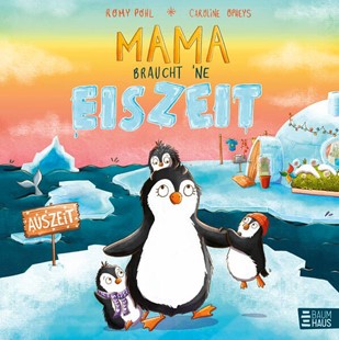 Bild von Pohl, Romy: Mama braucht 'ne Eiszeit