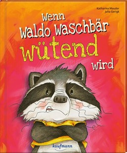 Bild von Mauder, Katharina: Wenn Waldo Waschbär wütend wird