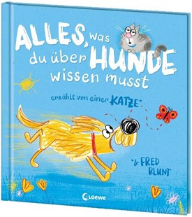 Bild von Blunt, Fred: Alles, was du über Hunde wissen musst (erzählt von einer Katze)