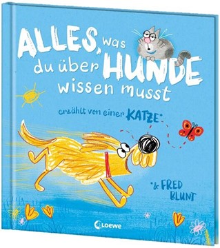 Bild von Blunt, Fred: Alles, was du über Hunde wissen musst (erzählt von einer Katze)
