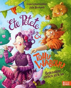 Bild von Lehmenkühler, Lissa: Ete Petete & Tohu Wabohu - Gegensätze ziehen sich an
