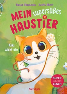 Bild von Allert, Judith: Mein supersüßes Haustier. Kiki zieht ein