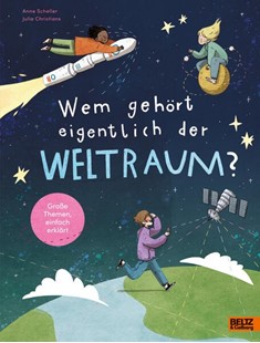 Bild von Scheller, Anne: Wem gehört eigentlich der Weltraum?