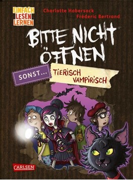 Bild von Habersack, Charlotte: Bitte nicht öffnen, sonst ... 3: Tierisch vampirisch!