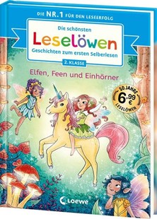Bild von Die schönsten Leselöwen-Geschichten zum ersten Selberlesen - Elfen, Feen und Einhörner