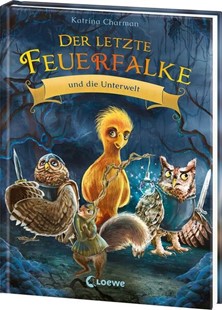 Bild von Charman, Katrina: Der letzte Feuerfalke und die Unterwelt (Band 11)