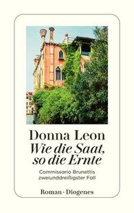 Bild von Leon, Donna: Wie die Saat, so die Ernte