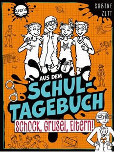 Bild von Zett, Sabine: Aus dem Schultagebuch (4). Schock, Grusel, Eltern!