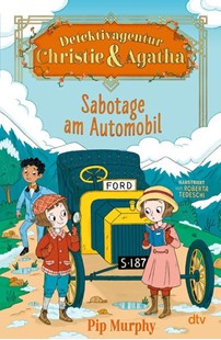 Bild von Murphy, Pip: Detektivagentur Christie & Agatha - Sabotage am Automobil