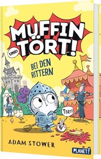 Bild von Stower, Adam: Muffin und Tört! 2: Bei den Rittern