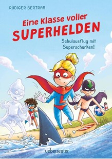 Bild von Bertram, Rüdiger: Eine Klasse voller Superhelden - Schulausflug mit Superschurken! (Eine Klasse voller Superhelden, Bd. 2)