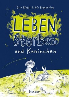 Bild von Zipfel, Dita: Leben, Sterben und Kaninchen