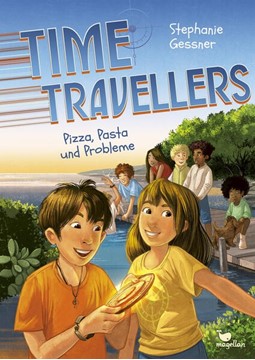 Bild von Gessner, Stephanie: Time Travellers - Pizza, Pasta und Probleme