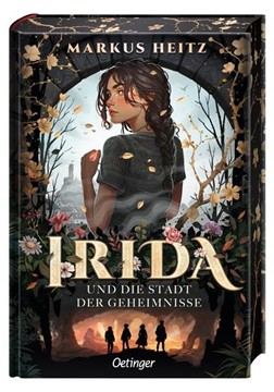 Bild von Heitz, Markus: Irida 1. Irida und die Stadt der Geheimnisse