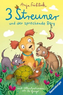 Bild von Fröhlich, Anja: 3 Streuner und der sprechende Berg