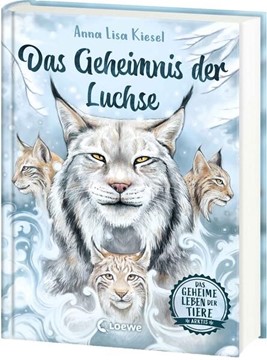 Bild von Kiesel, Anna Lisa: Das geheime Leben der Tiere (Arktis) - Das Geheimnis der Luchse