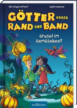 Bild von Dittert, Christoph: Götter außer Rand und Band - Grusel im Gemüsebeet