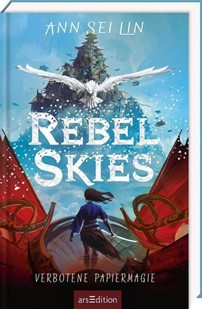 Bild von Lin, Ann Sei: Rebel Skies - Verbotene Papiermagie (Rebel Skies 1)
