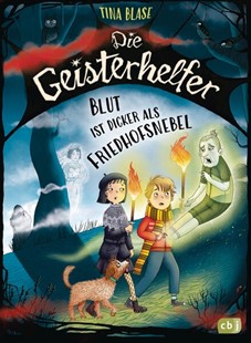 Bild von Blase, Tina: Die Geisterhelfer - Blut ist dicker als Friedhofsnebel