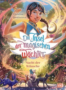 Bild von Soontornvat, Christina: Die Insel der magischen Wächter - Nacht der Wünsche
